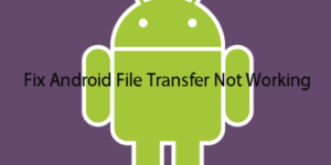 Android File Transfer Not Working Issue