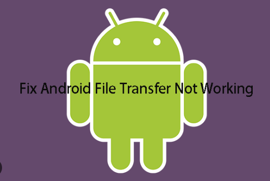 Android File Transfer Not Working Issue