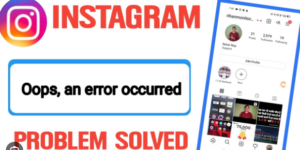 Instagram Oops an Error Occurred