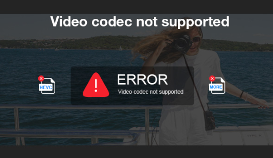 Video Codec Not Supported Error