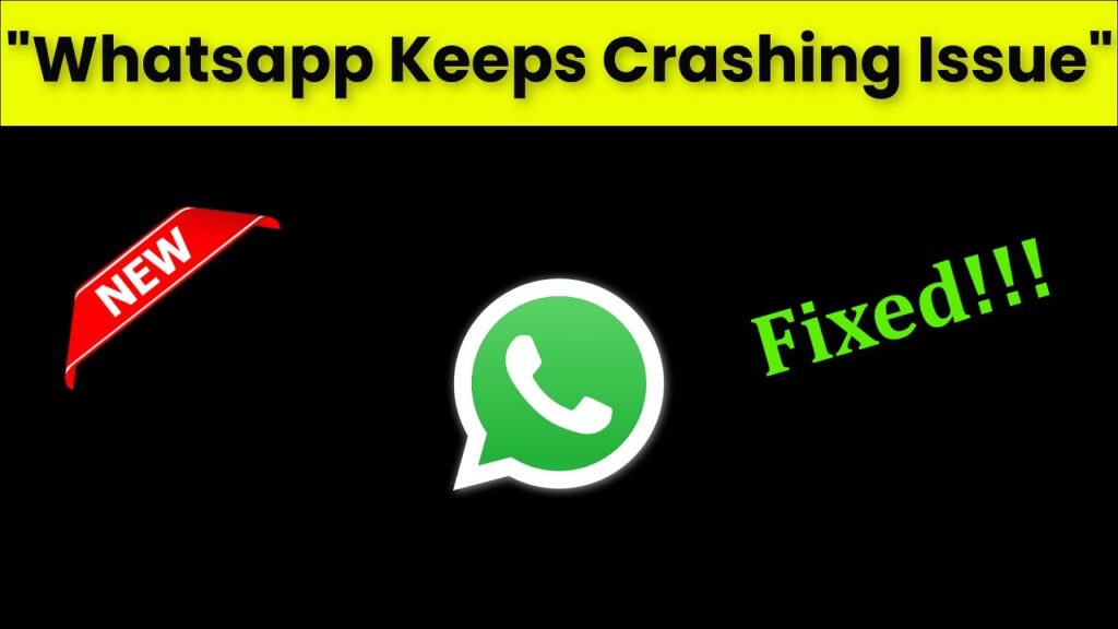 WhatsApp keep Crashing Issue