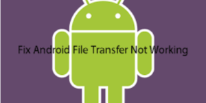 Android File Transfer Not Working Issue