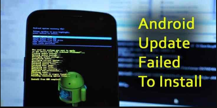 Android Update Failed to Install Issue