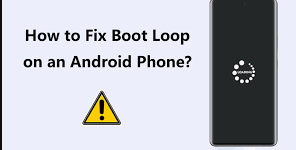 Bootloop Issues on Android