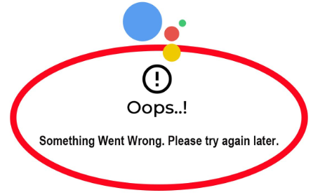 Google Assistant Something Went Wrong Error