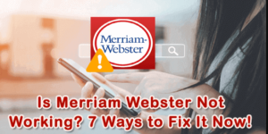 fix Merriam Webster Not Working Issue