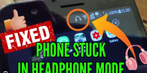 fix Phone Stuck in Headphone Mode Issue