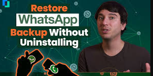 Restore WhatsApp Backup Without Uninstalling