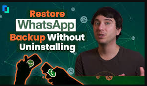 Restore WhatsApp Backup Without Uninstalling