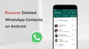 How to Get Back Deleted Whatsapp Contacts on Android