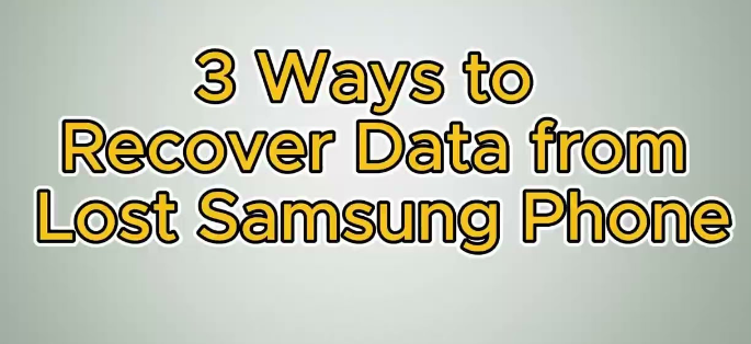 Regain Data from Lost/Stolen Samsung