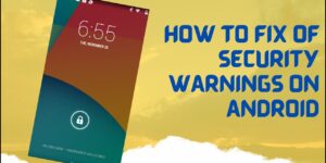 Security Warnings Error on Android
