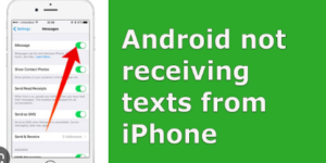 Android Not Receiving Texts from iPhone Issue