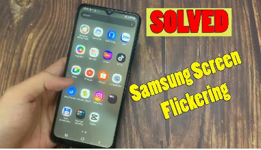 Samsung Screen Flickering Issue