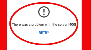 How to Get Rid of YouTube Server 400 Error on Android