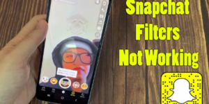 Snapchat Filters Won’t Work Issue