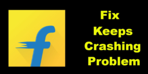 Flipkart Keeps Crashing Issue