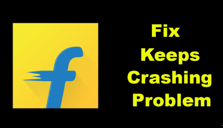 Flipkart Keeps Crashing Issue