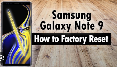 Factory Reset Samsung Galaxy Note 9