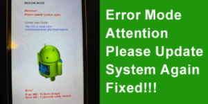 “RESCUE MODE attention please update system again” Error