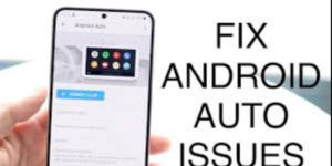 Android Auto Not Connecting Issue