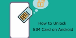 How to Unlock an Android Sim Card Easily